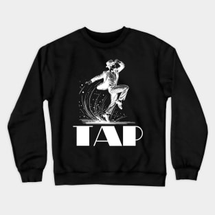 TAP with dancer white sketch Crewneck Sweatshirt